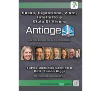 Sesso, digestione, vista, intelletto e gioia di vivere. Antiage 3D. Una vita estesa, ma su tre dimensioni