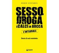 Sesso, droga e calci in bocca. L'integrale