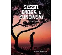 Sesso, droga e Bukowski. Esposito Romano