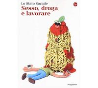 Sesso, droga e lavorare - Lo Stato Sociale