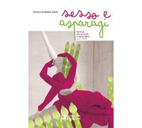 Sesso e asparagi. L'antica ars amandi e tanto altro con ironia