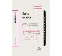 Sesso e cacca. L'architettura prende corpo