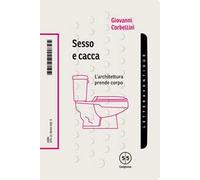 Sesso e cacca. L'architettura prende corpo