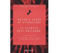 LIBRO SESSO E LEGGE DI ATTRAZIONE - IL SEGRETO DELL'UNICORNO. MARIANNA TARTAGLIA