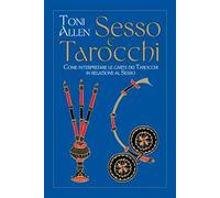 Sesso e tarocchi. Come interpretare le carte dei tarocchi in relazione al sesso