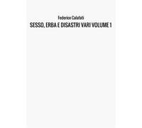 Sesso, erba e disastri vari. Vol. 1