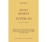 Sesso, morte e super-io. Esperienze in psicoanalisi