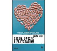 Sesso, Prozac e Playstation