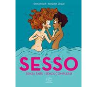 Sesso. Senza tabù. Senza complessi