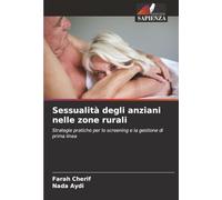 Sessualità degli anziani nelle zone rurali: Strategie pratiche per lo screening e la gestione di prima linea