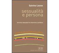 Sessualità e persona. Un'etica sessuale tra memoria e profezia