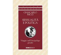 Sessualità e politica. Viaggio nell'Arcipelago Gender
