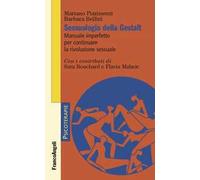 Sessuologia della Gestalt. Manuale imperfetto per continuare la rivoluzione sessuale