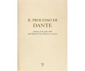 Sestan,E. - Il processo di Dante. Celebrato il 16 aprile 1966 nella Basilica di