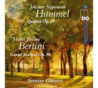Sestetto Classico - Hummel Quintet, Op. 87 & Bertini Grand Sextuor, Op. 90