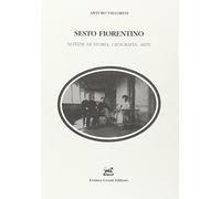 Sesto Fiorentino. Notizie di storia, geografia, arte