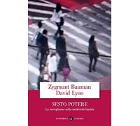 Sesto potere. La sorveglianza nella modernità liquida