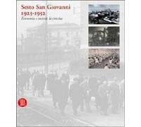 Sesto San Giovanni 1923-1952. Economia e società: la crescita. Ediz. illustrata