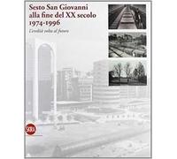 Sesto San Giovanni alla fine el XX secolo. Ediz. illustrata