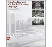 Sesto San Giovanni alla fine el XX secolo. Ediz. illustrata