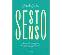 Sesto senso. Riconosci le persone che potrebbero complicarti la vita e impara a difenderti