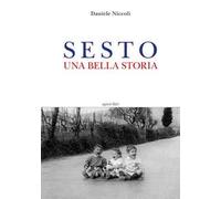 Sesto. Una bella storia