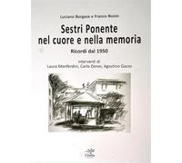 Sestri Ponente nel cuore e nella memoria. Ricordi dal 1950
