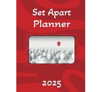 Set Apart 2025: In 2025 get intentional about getting closer to God with this ultimate combination of monthly, weekly and daily plans. A Bible based planner that grows your Faith.
