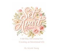 Set Apart: A 90-Day Devotional for Creating an Intentional Life