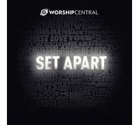 Set Apart by Worship Central
