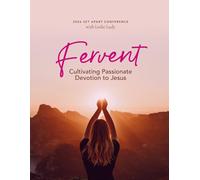 Set Apart Conference 2026 Notebook: Fervent: Cultivating Passionate Devotion to Jesus