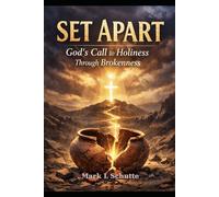 Set Apart: God's Call To Holiness Through Brokenness