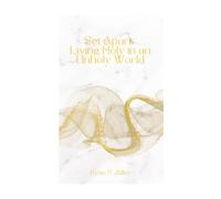 Set Apart: Living Holy in an Unholy World