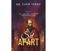 Set Apart: The Life and Legacy of the Apostle Paul