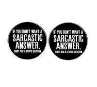 Set di 2 bottoni sarcastici con risposta, con scritta "If You Don't Want a Sarcastic Answer Don't Pay a Stupid Question", regalo divertente per colleghi e amici