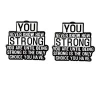 Set di 2 spille smaltate con citazione ispiratrice - You Never Know How Strong You Are Until Being Strong Is the Only Choice You Have - Distintivi motivazionali in lega per zaino, giacca, borsa