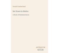 Set Down in Malice: A Book of Reminiscences