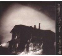 Set Fire to Flames - Signs Reign Rebuilder [Import]