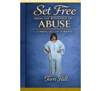 Set Free From The Bondage of Abuse: Coming Out Victorious