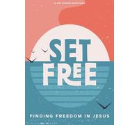 Set Free - Teen Devotional: Finding Freedom in Jesus
