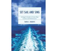 Set Sail and Sing: A Singer’s Guide to Cruise Ship Careers and Performance
