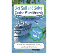 Set Sail and Solve Cruise Word Search Puzzle Book: Over 50 Word Search Puzzles; 6x9 Inches; for Teens, Adults, and Seniors