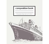Set Sail Composition Notebook - Chronicles of the Sea Collection: 7.5 x 9.25″ | College Ruled | 120 Pages (60 double-sided sheets)