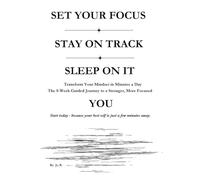 Set your focus • Stay on track • Sleep on it : Transform Your Mindset in Minutes a Day - guided journal