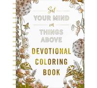 Set Your Mind on Things Above: Devotional Adult Coloring Book (75 Daily Devotions and Coloring Pages to Steady Your Soul) - The Perfect Gift for Christian Women