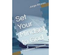 Set Your Mindset to God: Companion Workbook