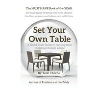Set Your Own Table: A Quick Start Guide to Healing from Childhood Sexual Abuse