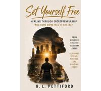 SET YOURSELF FREE: HEALING THROUGH ENTREPRENUERSHIP