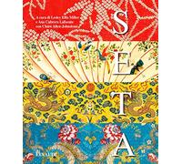 Seta. Fibre, tessuti e moda. Ediz. a colori