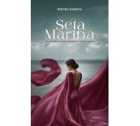Seta Marina. Un sogno cinquecento anni dopo - Autore Pietro Comito